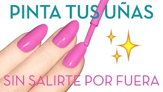 TRUCO CÓMO PINTARSE LAS UÑAS SIN SALIRSE POR FUERA [upl. by Farrand74]