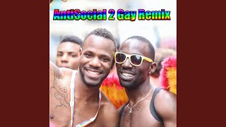 Antisocial 2 Gay Remix [upl. by Hallock523]