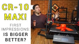 Creality CR10 Max first impressions Is bigger better [upl. by Kasper]