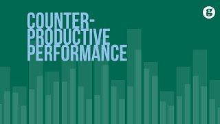 Counterproductive Performance [upl. by Tu]