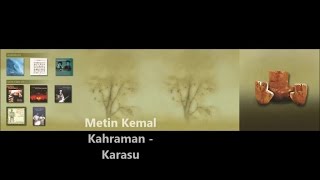 METİN KEMAL KAHRAMAN  Karasu [upl. by Hawger]