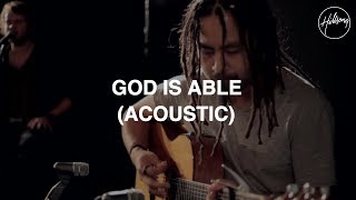 God Is Able Acoustic  Hillsong Worship [upl. by Mehta]