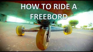 HOW TO RIDE A FREEBORD [upl. by Liam]