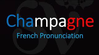 How to Pronounce Champagne French Wine Pronunciation [upl. by Costa]