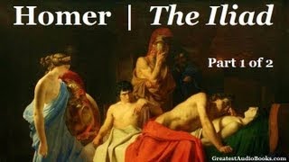 THE ILIAD by Homer Part 1 of 2  FULL AudioBook  Greatest🌟AudioBooks [upl. by Alita508]