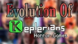 Evolution Of Keplerians Horror Games [upl. by Eilahtan618]