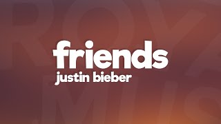 Justin Bieber  Friends Lyrics  Lyric Video feat BloodPop® [upl. by Ewens]