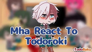 MHA React To Todoroki  TodoBakuBakuTodo  Sad Todoroki [upl. by Bernardina]