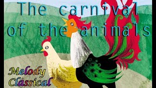 ♬ Camille SAINTSAENS ♯The Carnival of the Animals II HENS AND ROOSTERS  Poules et Coqs♯ HQ [upl. by Llejk3]