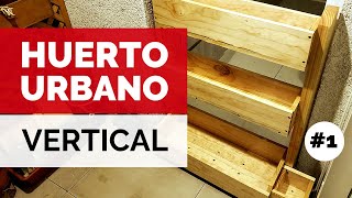 HUERTO URBANO vertical para DEPARTAMENTO 🌱  parte 1  Tutorial  Paso Sustentable [upl. by Ecar455]