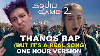 Thanos Rap But Its A Real Song 1 HOUR VERSION Korean amp English Dub  Squid Game 2  quotI Like Youquot [upl. by Jarietta151]