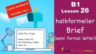 B1  Lesson 26  Brief schreiben  halbformell  Goethe Zertifikal B1  Learn German intermediate [upl. by Aivad942]