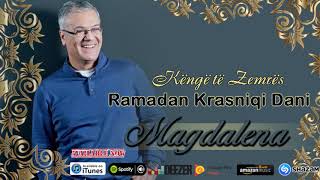 Ramadan Krasniqi Dani  Magdalena Kenge te zemres [upl. by Belda]