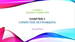 Chapter 1 Computer Networking  Part 2  Class 8 [upl. by Sira]