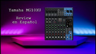 Consola Yamaha mg10xu  Review EN ESPAÑOL [upl. by Yeffej]