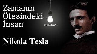 Zamanın Ötesindeki İnsan  Nikola Tesla [upl. by Serdna]