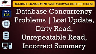 L108 Database Concurrency Problems  Lost Update Dirty Read Unrepeatable Read Incorrect Summary [upl. by Alfred]