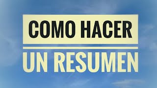 Como hacer un resumen  pasos para hacer RESUMEN [upl. by Maryann]