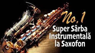 Super Sarba Instrumentala la Saxofon [upl. by Higginbotham]