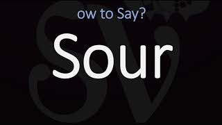 How to Pronounce Sour CORRECTLY Meaning amp Pronunciation [upl. by Attirb]