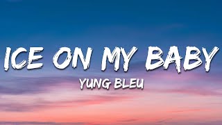 Ice On My Baby  Yung Bleu Lyrics [upl. by Reo]