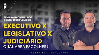 Executivo x Legislativo x Judiciário – Qual área escolher [upl. by Alberic]