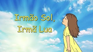 MÚSICA ESPÍRITA INFANTIL  Irmão Sol Irmã Lua [upl. by Murray]