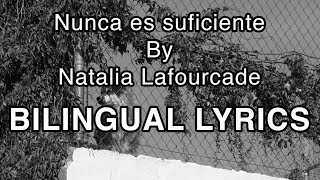 Nunca es suficiente  Natalia Lafourcade BILINGUAL LYRICS [upl. by Neelram]