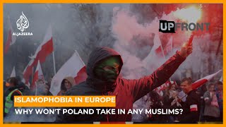 Islamophobia in Europe Why wont Poland take in any Muslims  UpFront [upl. by Aivan]