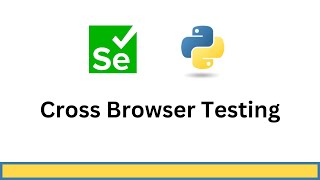 Selenium Python Cross Browser Testing [upl. by Zerlina]