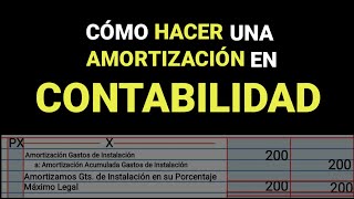 COMO HACER UNA AMORTIZACIÓN en CONTABILIDAD  BIEN EXPLICADO [upl. by Ayt]