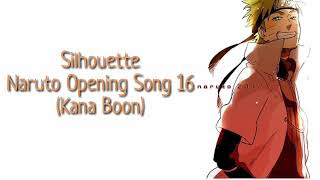 Silhouette Naruto Opening Song 16 Lyrics by Kana Boon [upl. by Holofernes871]