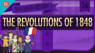 Revolutions of 1848 Crash Course European History 26 [upl. by Hares]