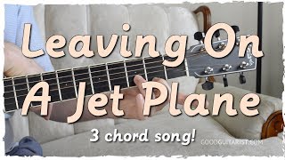 quotLeaving On A Jet Planequot Easy Guitar Tutorial For Beginners  Chords  Melody [upl. by Sik7]