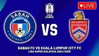 🔴 SABAH FC VS KUALA LUMPUR CITY FC MALAYSIA SUPER LEAGUE 202425 PREVIEW MATCH FIXTURES TODAY [upl. by Pippo]