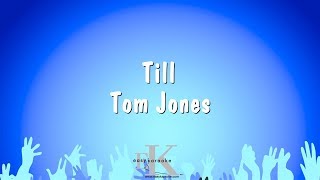 Till  Tom Jones Karaoke Version [upl. by Rairb]