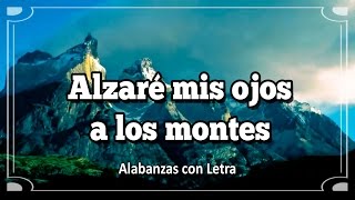 Alzaré mis ojos a los montes  Salmo 121  Alabanza con letra  Vídeo Explicito [upl. by Aylmar]