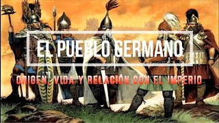 EL PUEBLO GERMANO  ORIGEN VIDA Y RELACIÓN CON EL IMPERIO ROMANO [upl. by Geraint]