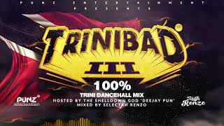 TriniBad Part 3 100 Trini Dancehall Mix [upl. by Htebesile]