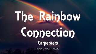 Carpenters  The Rainbow Connection Lyrics [upl. by Burman]