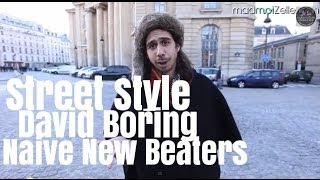 David Boring Naive New Beaters le Street Style [upl. by Esenej]