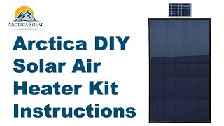 Arctica DIY Solar Air Heater Kit Instructions [upl. by Nivan732]