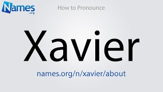 How to Pronounce Xavier [upl. by Dahaf]