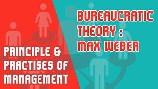 Bureaucratic Theory  Max Weber  PPM  MOD2 Part2 [upl. by Adriana]