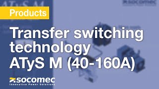 Transfer switching technology by Socomec – ATyS M 40160A [upl. by Nahshu]