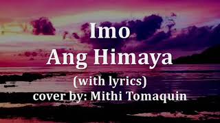 Imo ang Himaya With lyrics cover by Mithi Tomaquin [upl. by Sillyrama681]