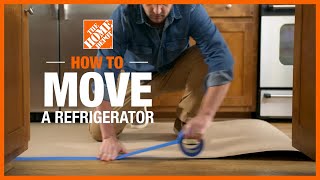 How to Move a Refrigerator  The Home Depot [upl. by Adnoved]