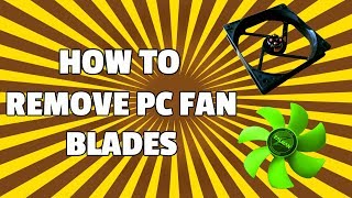 How to remove PC fan blades quickly The right way [upl. by Telimay768]