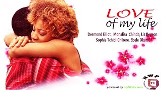 Love of My Life  Nigerian Nollywood Movie [upl. by Lusar]