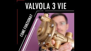 valvola 3 vie come funziona [upl. by Charpentier]